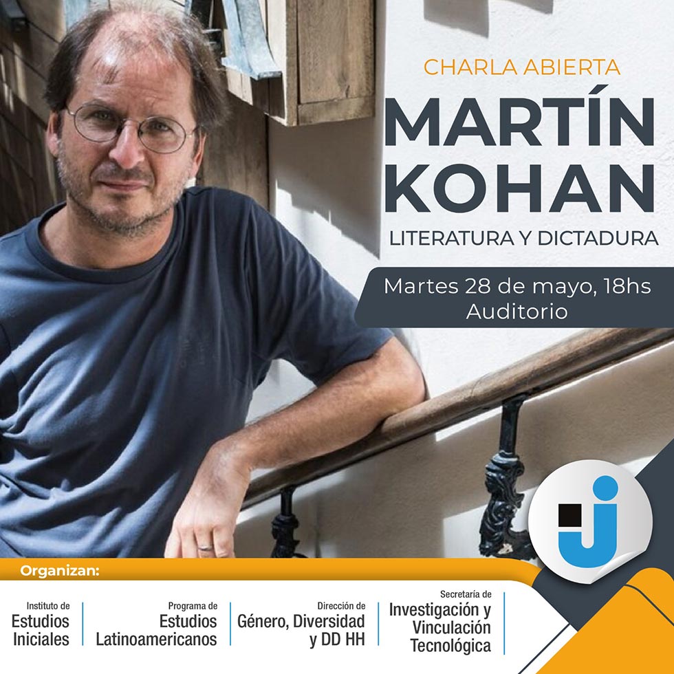 Charla abierta de Martín Kohan: "Literatura y Dictadura"