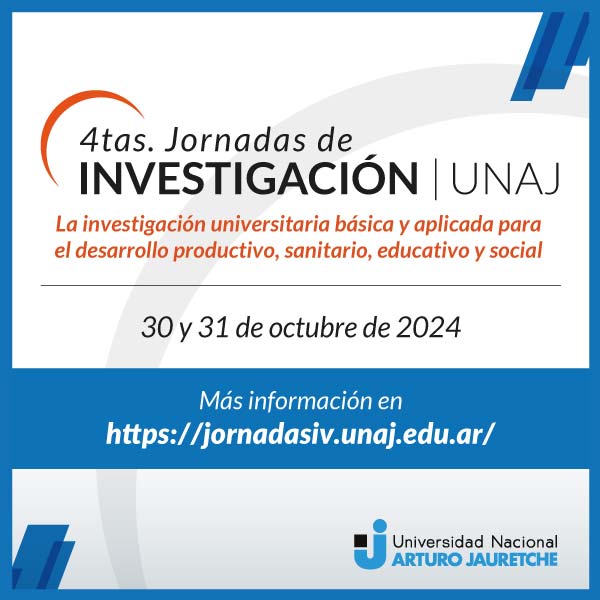 Cuartas Jornadas de Investigación UNAJ | 30 y 31 de octubre de 2024