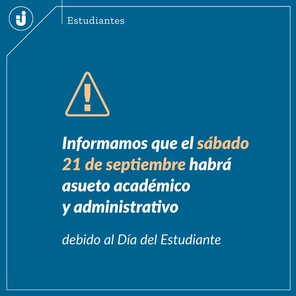 Sábado 21 de septiembre asueto académico y administrativo por el día del estudiante