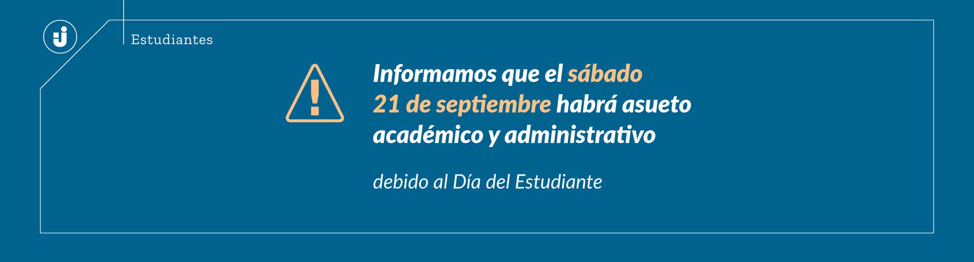 Sábado 21 de septiembre asueto académico y administrativo por el día del estudiante