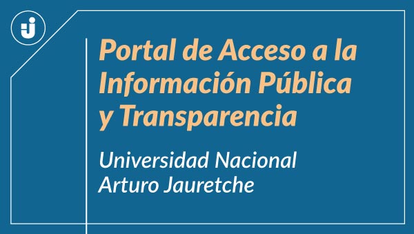 Portal De Acceso A La Información Pública Y Transparencia - Universidad Nacional Arturo Jauretche