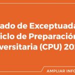 Listado De Exceptuadas/os Al Ciclo De Preparación Universitaria (CPU) 2025