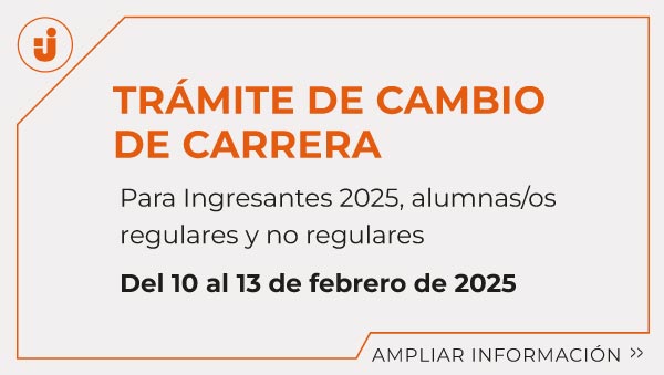 Trámite de cambio de carrera. Para ingresantes 2025, alumnas/os regulares y no regulares | Del 10 al 13 de febrero de 2025