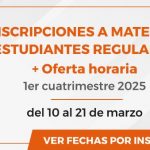 Inscripciones A Materias Estudiantes Regulares - 1er Cuatrimestre 2025