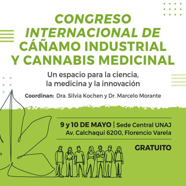 Congreso Internacional de Cáñamo Industrial y Cannabis Medicinal | 9 y 10 de mayo | Sede Central UNAJ