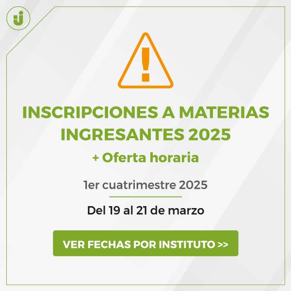 Inscripciones a materias estudiantes ingresantes – 1er cuatrimestre 2025 | Del 19 de marzo al 21 de marzo del 2025