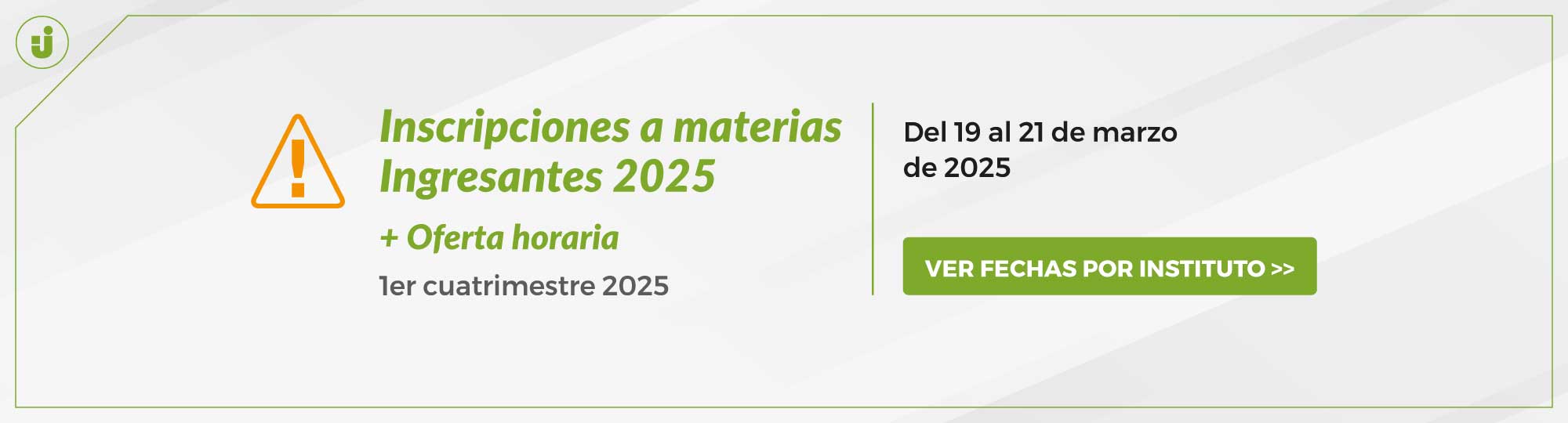 Inscripciones a materias estudiantes ingresantes – 1er cuatrimestre 2025 | Del 19 de marzo al 21 de marzo del 2025