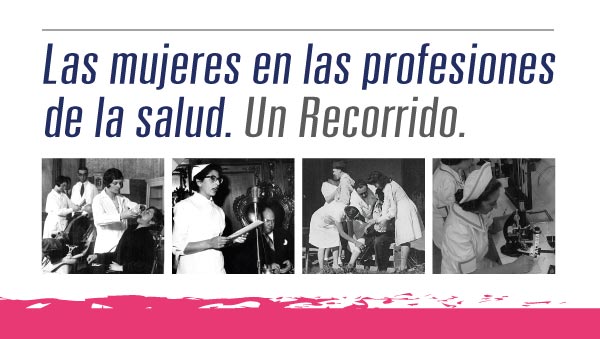 Las Mujeres En Las Profesiones De La Salud. Un Recorrido